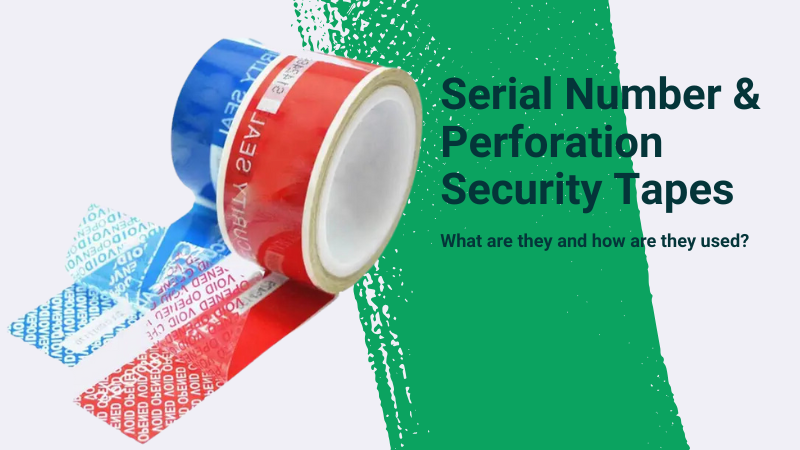 Serial Number & Perforation Security Tapes
